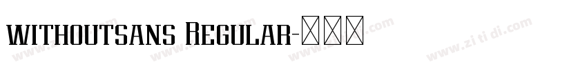 withoutsans Regular字体转换 withoutsans Regular字体转换